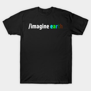 Imagine earth T-Shirt